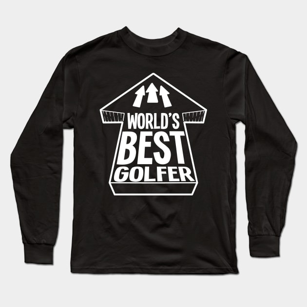 Worlds Best Golfer Caddy Golf Golfing Tournament Long Sleeve T-Shirt by amango